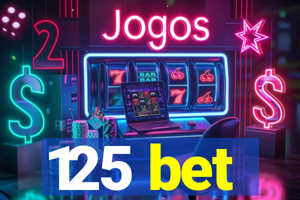 125 bet